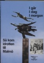 Tidskrifter-Periodica Så kom idrotten till Malmö No 1-3 1987   Igår, i dag, i morgon